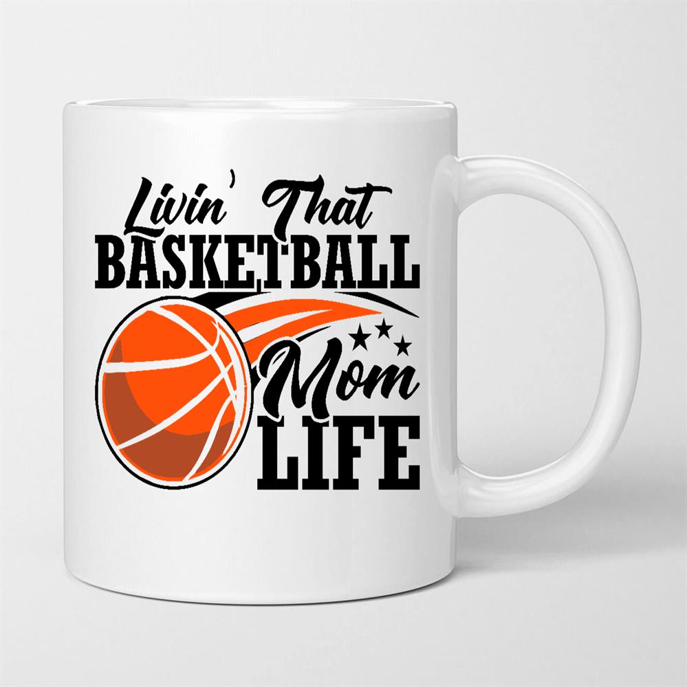 Livin That Basketball Mom Life Mug